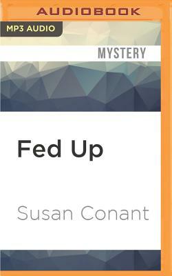 Fed Up by Susan Conant