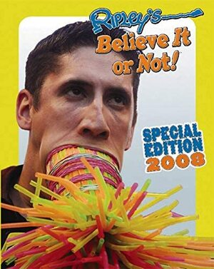 Ripley's Believe It or Not! Special Edition 2008 by Ripley Entertainment Inc., Mary Packard