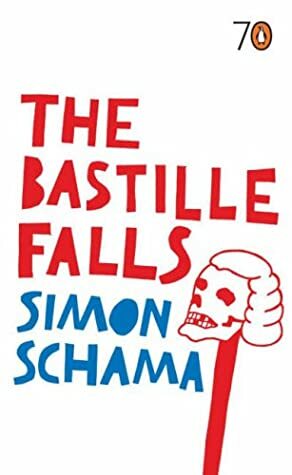 The Bastille Falls by Simon Schama