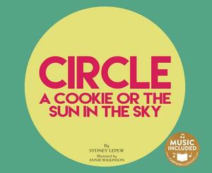 Circle: A Cookie or the Sun in the Sky by Sydney Lepew