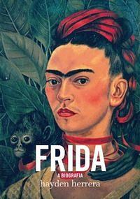 Frida: A biografia by Hayden Herrera