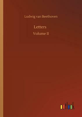 Letters by Ludwig Van Beethoven