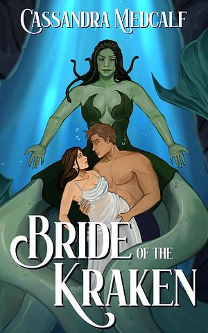 Bride of the Kraken by Cassandra Medcalf