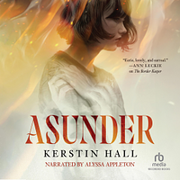 Asunder by Kerstin Hall