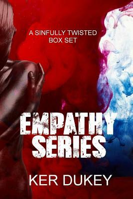The Empathy Series: Empathy, Desolate, Vacant, Deadly by Ker Dukey