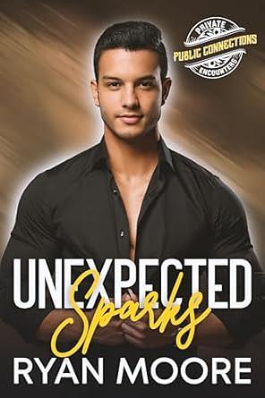 Unexpected Sparks by Ryan Moore, Ryan Moore