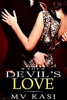 The Devil's Love: A Dark Romance by M.V. Kasi