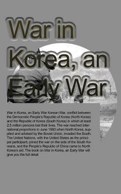 War in Korea, an Early War: The History by Ben Williams