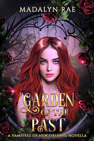 Garden of the Past by Madalyn Rae, Madalyn Rae