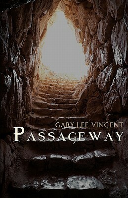 Passageway by Gary Lee Vincent, Andy Hopp
