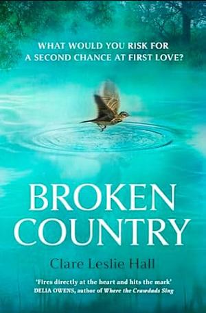 Broken Country: the most addictive love story of the year by Clare Leslie Hall