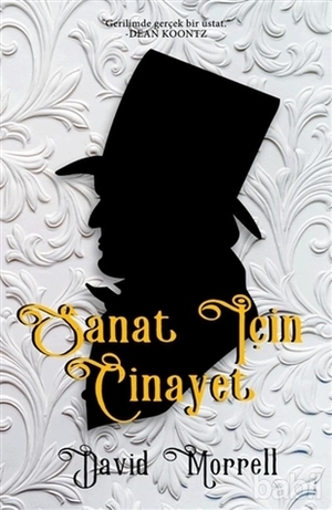 Sanat İçin Cinayet by David Morrell, Zeynep Ünalan