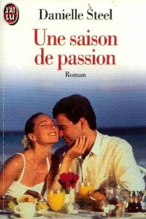 Une saison de passion by Danielle Steel