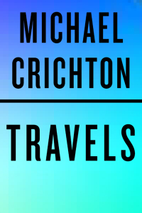 Travels by Michael Crichton