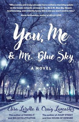 You, Me & Mr. Blue Sky by Craig Lancaster, Elisa Lorello