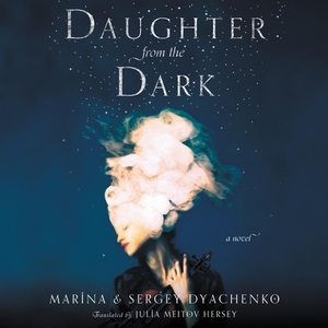 Daughter from the Dark by Sergey Dyachenko, Marina Dyachenko