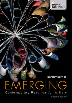 Emerging: Contemporary Readings for Writers by Barclay Barrios
