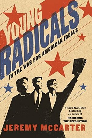 Young Radicals: In the War for American Ideals by Jeremy McCarter