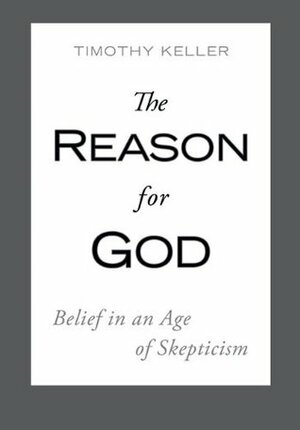 The Reason for God: Belief in an Age of Skepticism by Timothy Keller