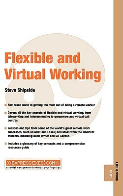 Flexible and Virtual Working: Life and Work 10.05 by Steve Shipside