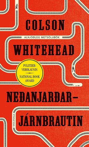 Neðanjarðarjárnbrautin by Colson Whitehead