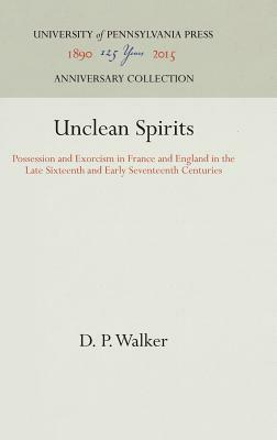 Unclean Spirits by D.P. Walker