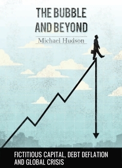 The Bubble and Beyond by Michael Hudson