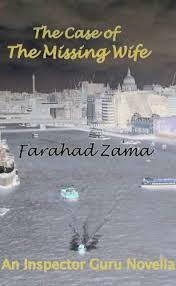 The Case of the Missing Wife by Farahad Zama