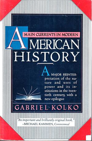 Main Currents in American History by Gabriel Kolko