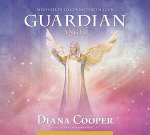 Meditation to Connect with Your Guardian Angel by Diana Cooper