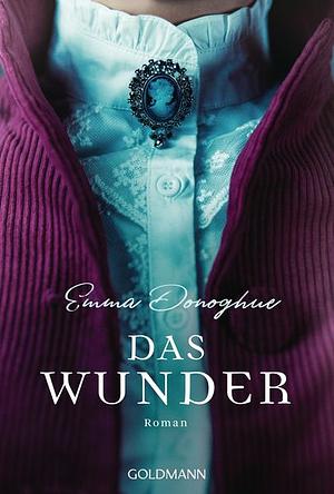 Das Wunder: Roman by Emma Donoghue