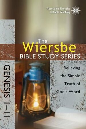 Genesis 1-11: Believing The Simple Truth Of God's Word by Warren W. Wiersbe