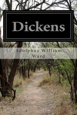 Dickens by Adolphus William Ward