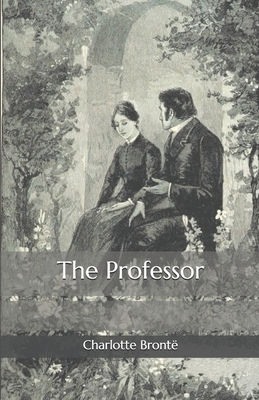 The Professor by Charlotte Brontë