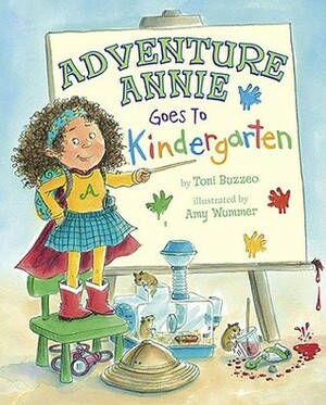 Adventure Annie Goes to Kindergarten by Toni Buzzeo, Amy Wummer