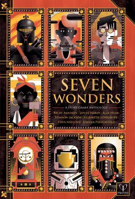 Seven Wonders: A Story Games Anthology by Lynne Hardy, Becky Annison, Alex Helm