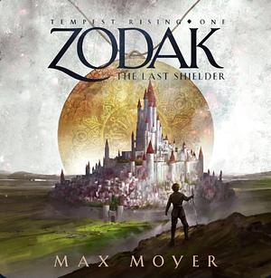 Zodak - The Last Shielder by Max Moyer