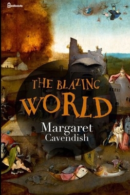 The Blazing World by Margaret Cavendish