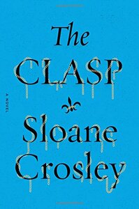 The Clasp by Sloane Crosley