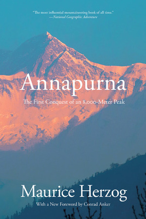 Annapurna: The First Conquest of an 8,000-Meter Peak by Maurice Herzog, Conrad Anker