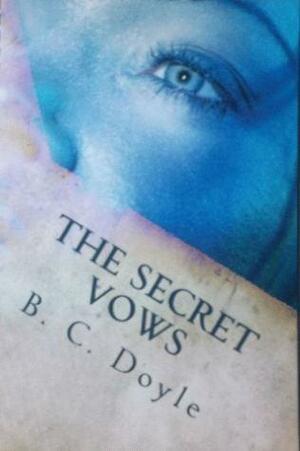 The Secret Vows by Barbara C. Doyle