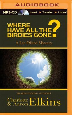 Where Have All the Birdies Gone? by Charlotte Elkins, Aaron Elkins