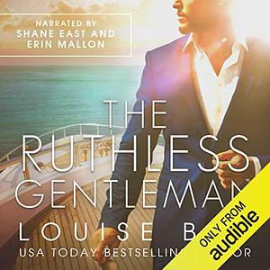 The Ruthless Gentleman by Louise Bay