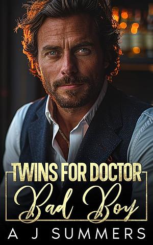 Twins for Doctor Bad Boy by A.J. Summers