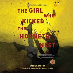 The Girl Who Kicked the Hornet's Nest by Stieg Larsson