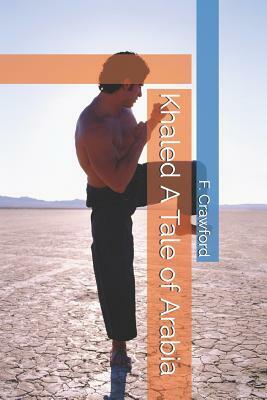 Khaled A Tale of Arabia by F. Marion Crawford