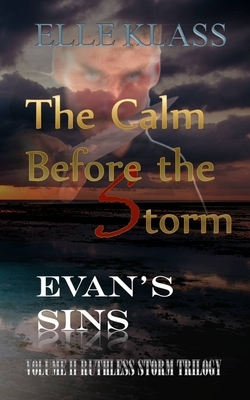 The Calm Before the Storm: Evan's Sins by Elle Klaes