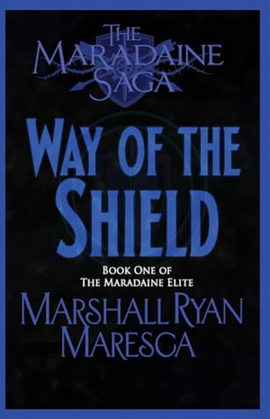 The Way of the Shield by Marshall Ryan Maresca