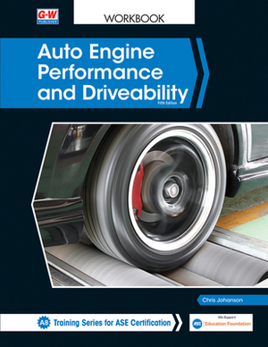Auto Engine Performance and Driveability by Chris Johanson
