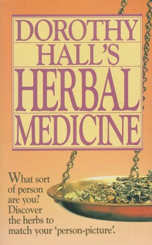 Dorothy Hall's Herbal Medicine by Dorothy Hall
